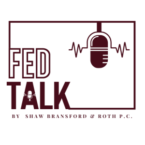 FEDtalk by Shaw Bransford & Roth