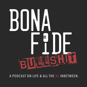 Bona Fide BS EP 49: Swipe Left or Right