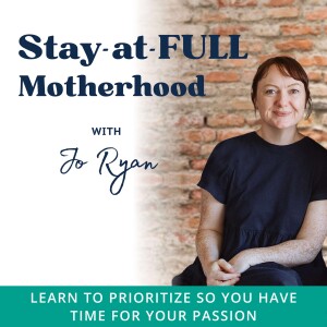 Stay-at-FULL Motherhood | SAHM, Prioritize, End Distraction, Get it Done, Rushing, Flailing, Mom Guilt