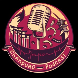 Japan Chanpuru Podcast