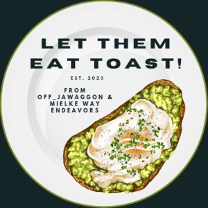 Let Them Eat Toast