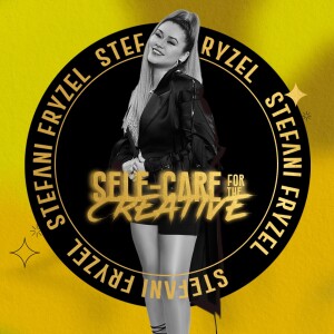 Self-Care for The Creative Podcast
