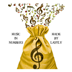 Music In Numbers: Made By LASYLV