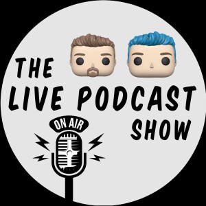 The Live Podcast Show Episode 18