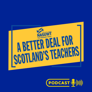 Episode Three - Mike Corbett on The NASUWT Scotland in 2024