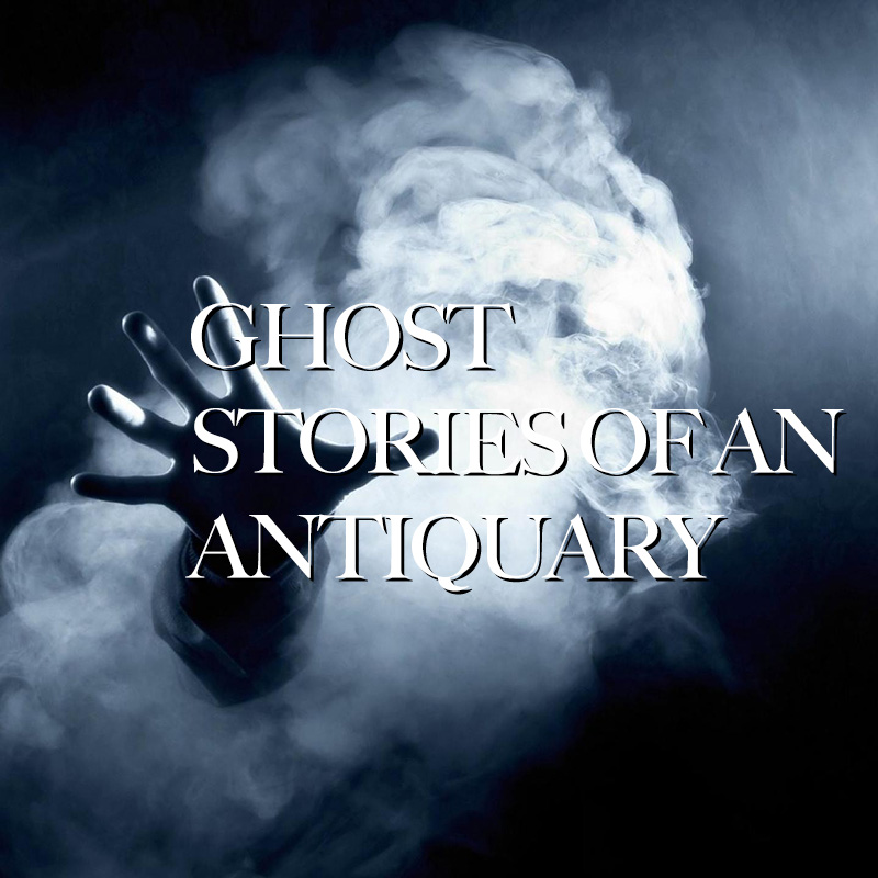 Ghost Stories of an Antiquary