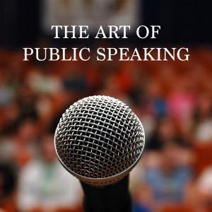 The Art of Public Speaking