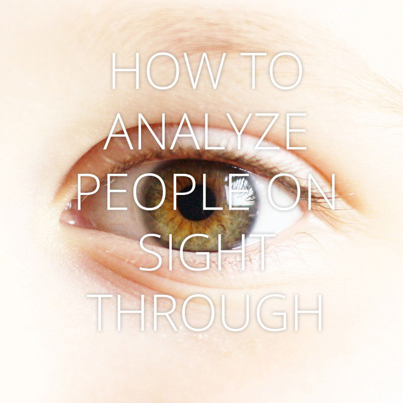 How to Analyze People on Sight Through the Science of Human Analysis: The Five Human Types