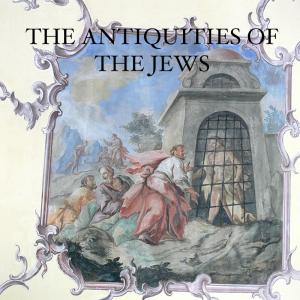 The Antiquities of the Jews