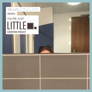 You’re Just Little Exhibition - Episode 003 - Identity