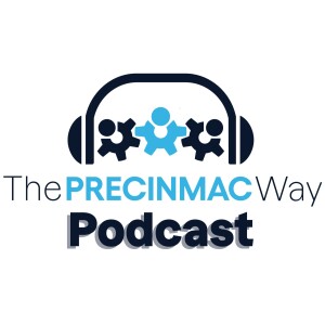 The Precinmac Way Podcast