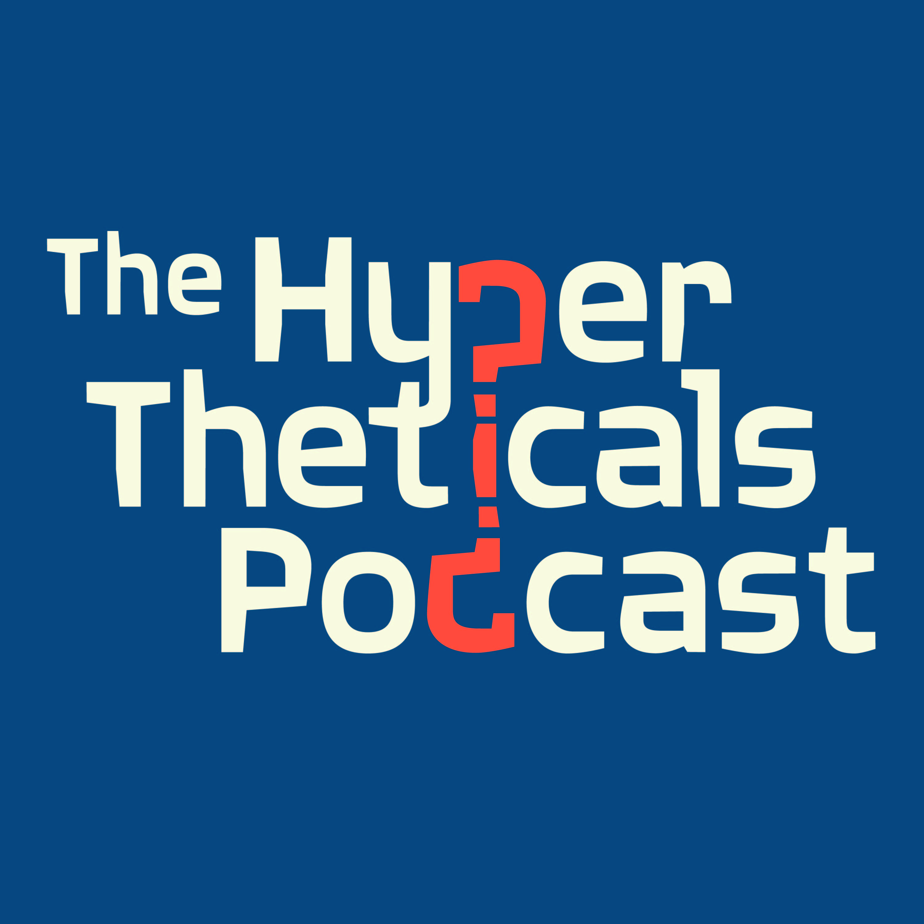 The Hyper Theticals Podcast