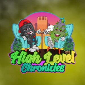 High Level Chronicles Episode 004: Gaming, Cannabis, and Mental Well-being