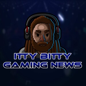Itty Bitty Gaming News