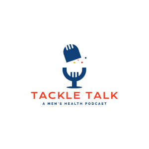 Tackle Talk - A Men’s Health Podcast