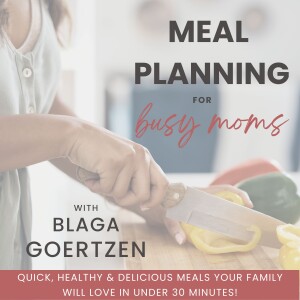Meal Planning for Busy Moms | Dinner Ideas, Quick, Delicious, Healthy, Easy Meal Prep