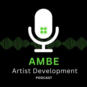 AMBE Artist Development Podcast
