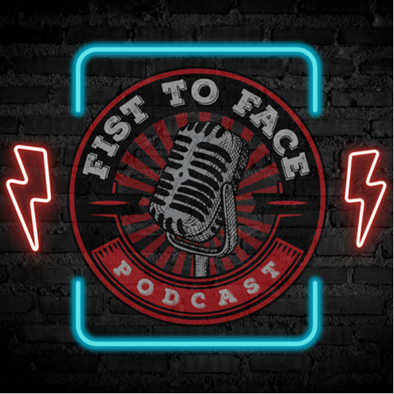Fist to Face Podcast