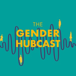 The Gender Hubcast