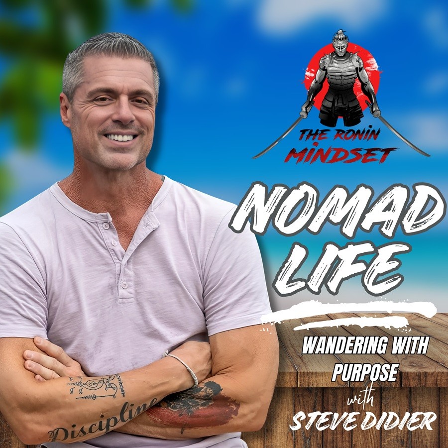 The Ronin Mindset with Steve Didier