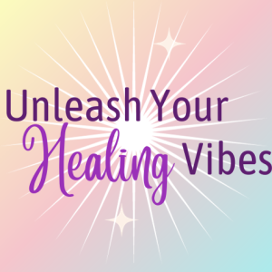 Unleash Your Healing Vibes