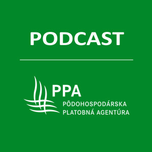 PPA PODCAST(audio):Aký je aktuálny posun v oblasti priamych podpôr?