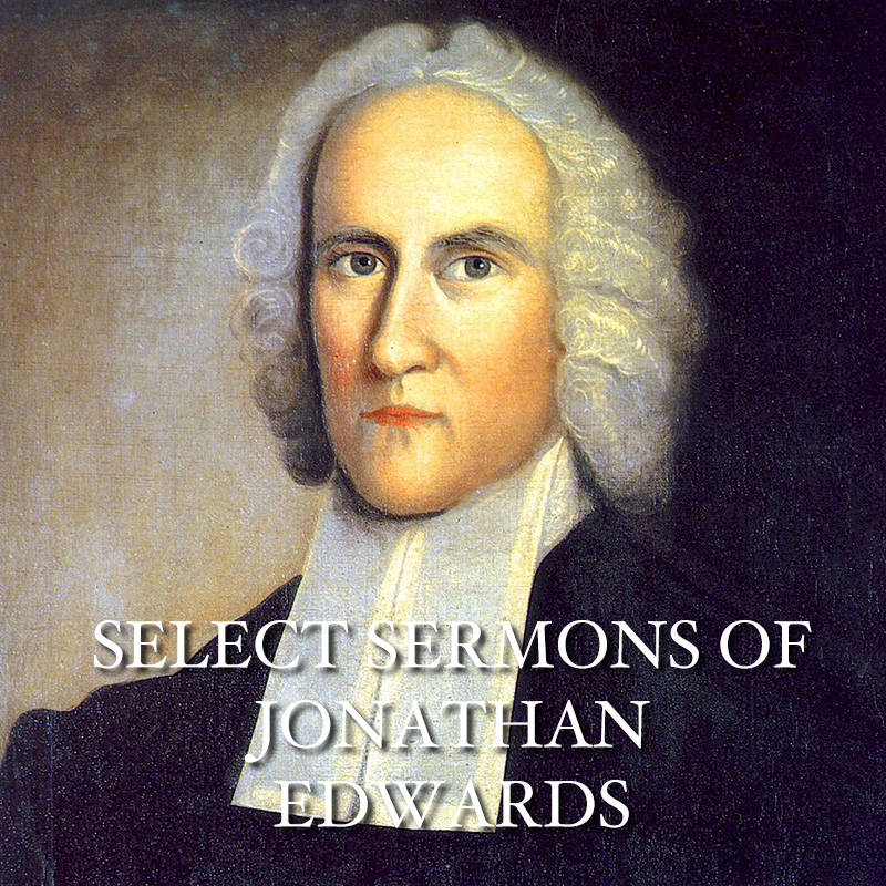 Select Sermons of Jonathan Edwards