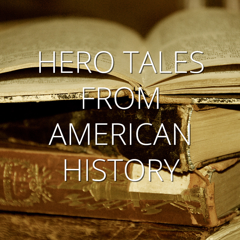 Hero Tales from American History