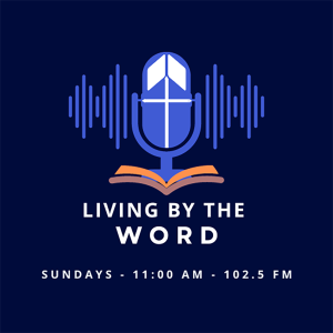 Living By The Word Podcast