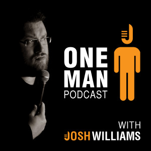 One Man Podcast Episode #231