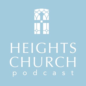Heights Church Podcast