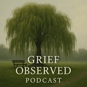 Grief Observed Podcast