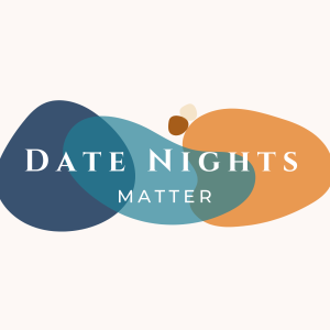 Date Nights Matter