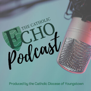 The Catholic Echo Podcast- Episode 34 WOMEN IN THE CHURCH