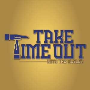 Take Time Out With Tre