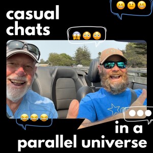 Casual Chats in a Parallel Universe