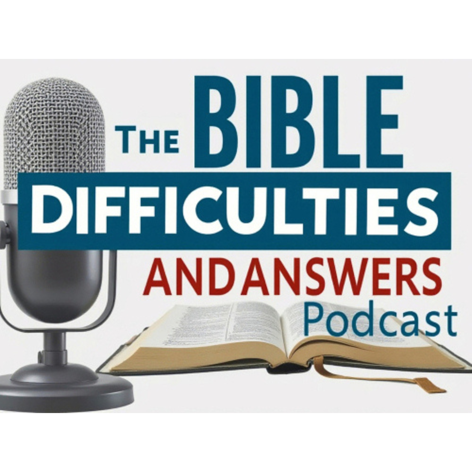 The Bible Difficulties and Answers Podcast