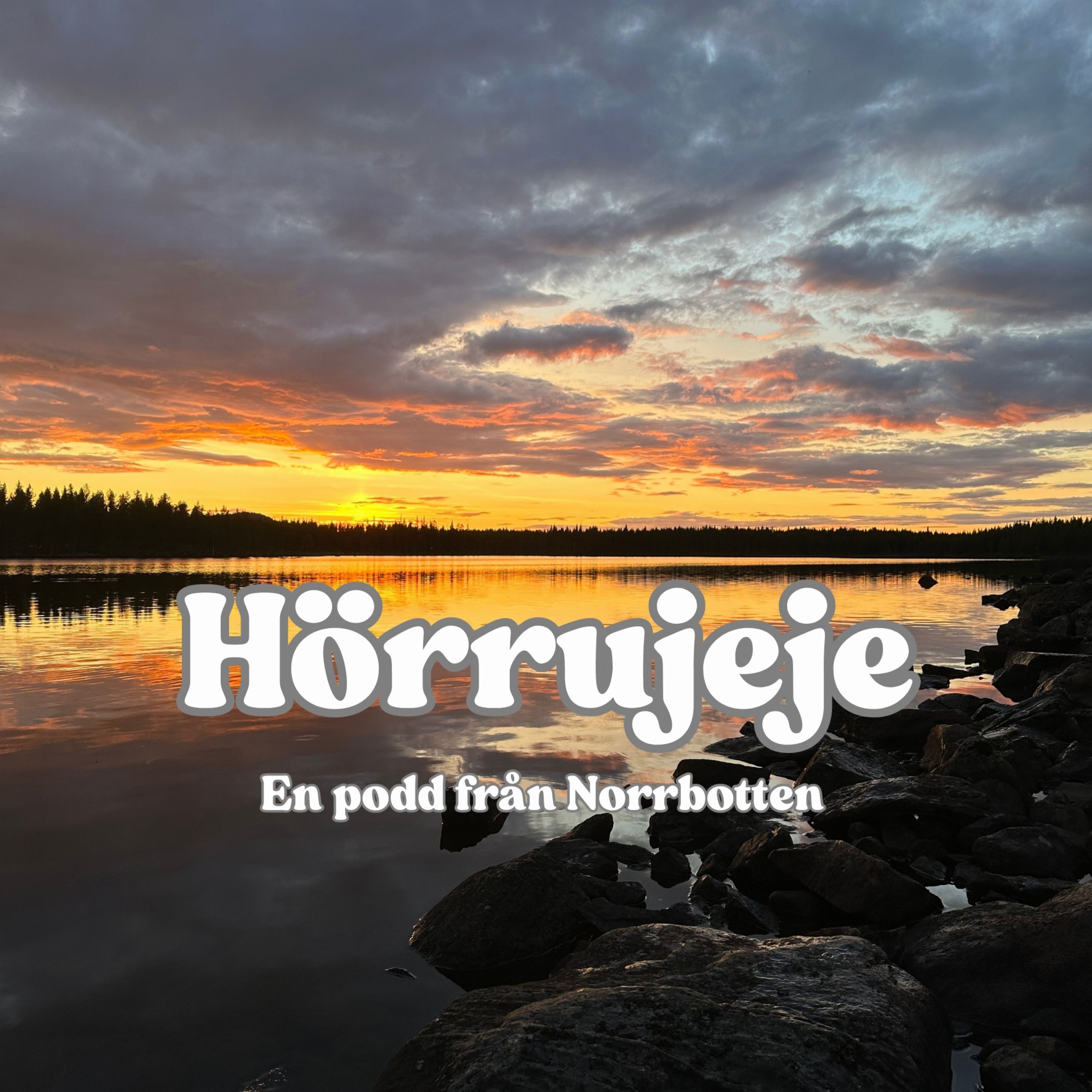 Hörrujeje  - en podd från Norrbotten
