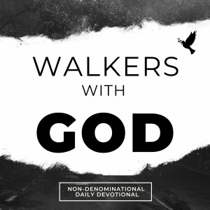 WALKERS WITH GOD daily devotional , April 25 , 2024 .