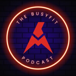 The Busy Fit Podcast