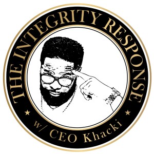 The Integrity Response w/ CEO Khacki