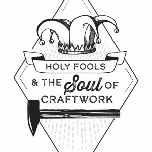 Holy Fools: The Craft of Blacksmithing/Horseshoeing
