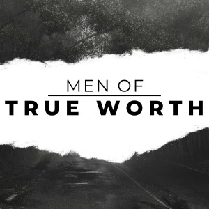 Is God in Control? Exploring Theological Tensions with Pastor Al Stewart and Michael Lewis | Men of True Worth