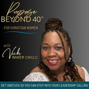Purpose Beyond 40™ | Christian Women, Life Coaching, Leadership, Encouragement, Get Unstuck