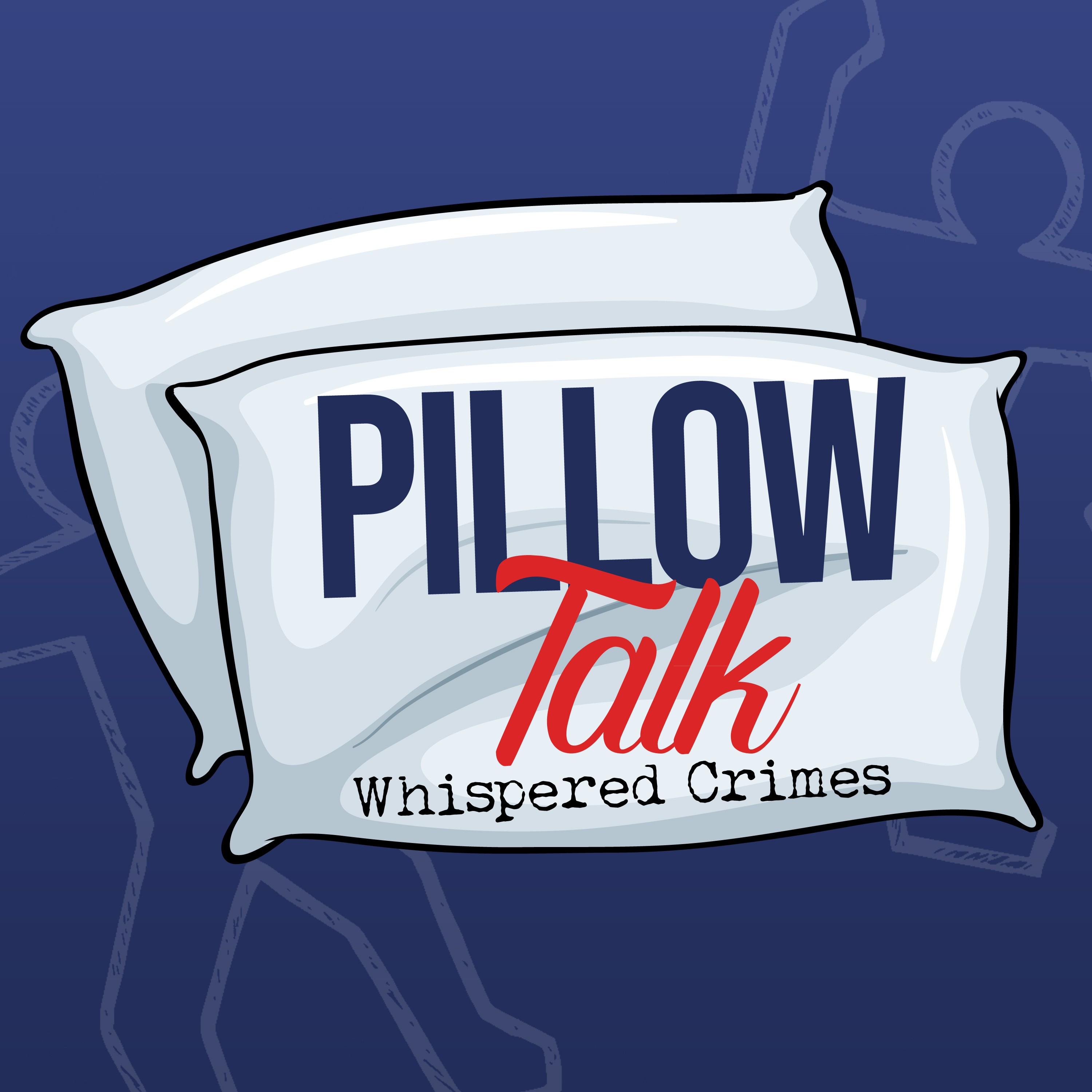 Pillow Talk: Whispered Crimes