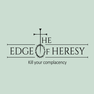 The Edge of Heresy