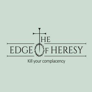 S1E1: Walking on the Edge of Heresy - Revitalizing Spirituality & Challenging Religious Comfort Zones