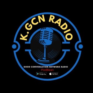 k.GCN Radio. The Good Conversations Network.