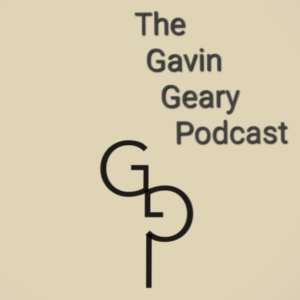 The Gavin Geary Podcast