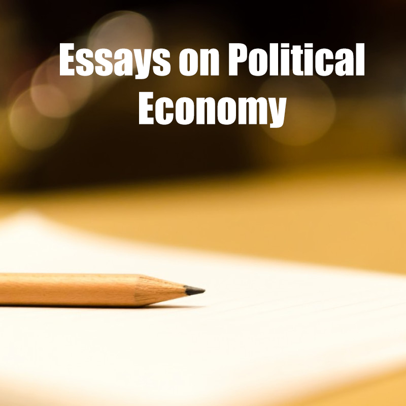 Essays on Political Economy